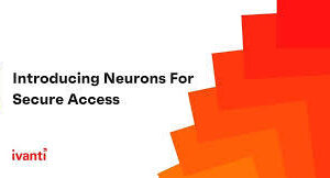 Ivanti Neurons for Secure Access
