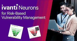 Ivanti Neurons for Risk-Based Vulnerability Management